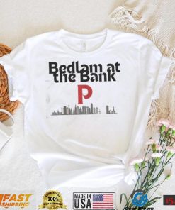 Philadelphia Phillies Bedlam at the Bank shirt