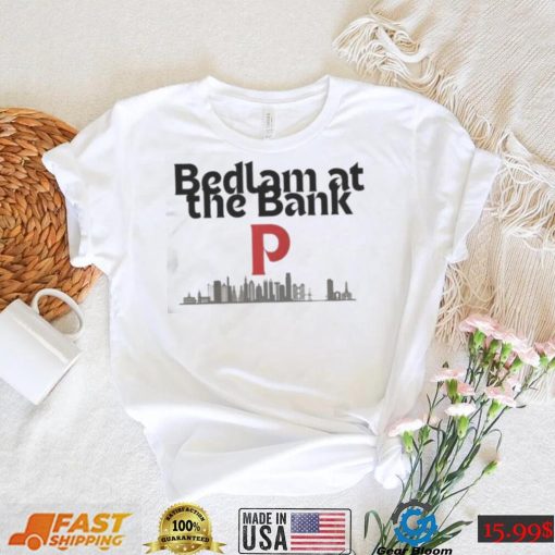 Philadelphia Phillies Bedlam at the Bank shirt