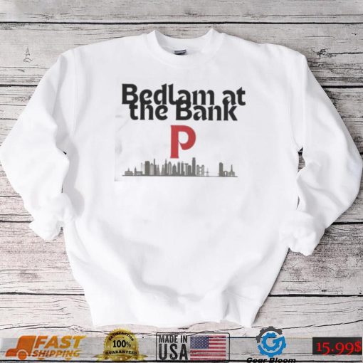 Philadelphia Phillies Bedlam at the Bank shirt