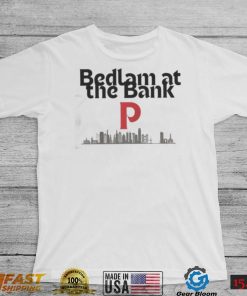 Philadelphia Phillies Bedlam at the Bank shirt