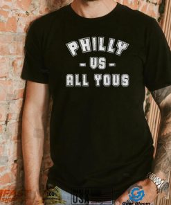 Philly Vs All Youse 2022 Shirt