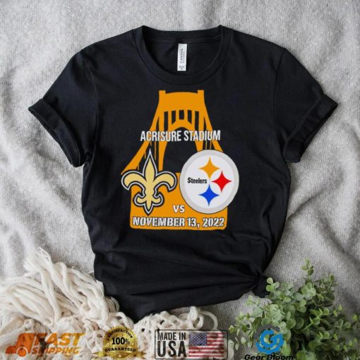 Pittsburgh Steelers vs New Orleans Saints Bridge Acrisure Stadium Game Day 2022 shirt