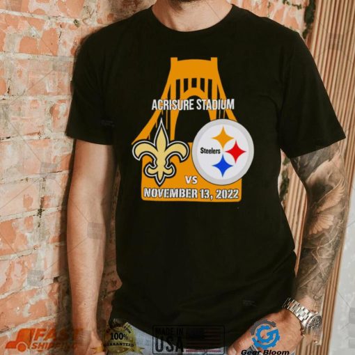 Pittsburgh Steelers vs New Orleans Saints Bridge Acrisure Stadium Game Day 2022 shirt