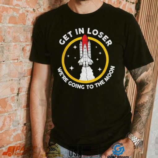 Planeta Rojas get in loser we’re going to the Moon retro shirt