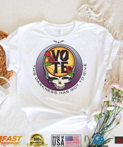 Grateful Dead Vote Darkness Got Give Shirt