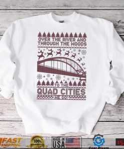 Quad Cities Over The River Ugly Sweatshirt