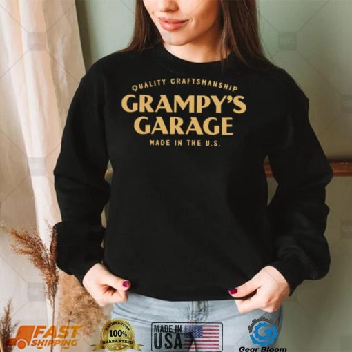 Quality Craftsmanship Grampy’s Garage made in the U.S. shirt