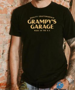 Quality Craftsmanship Grampy’s Garage made in the U.S. shirt