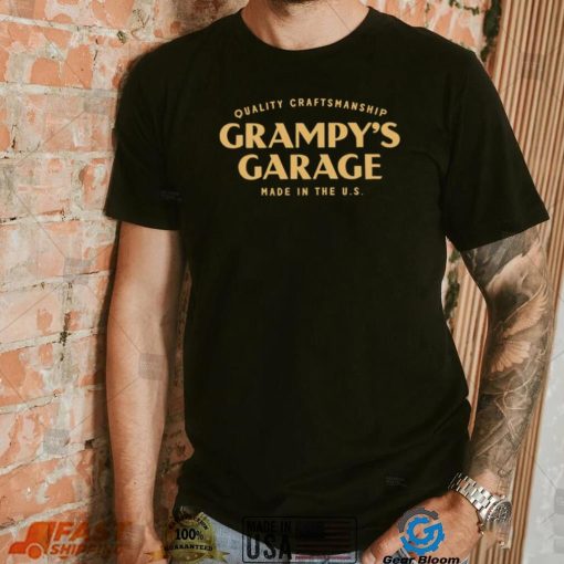 Quality Craftsmanship Grampy’s Garage made in the U.S. shirt