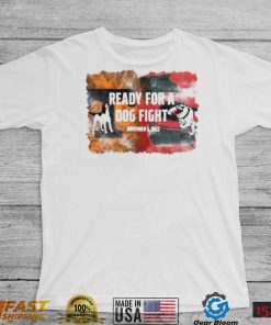 Ready For A Dog Fight GA vs TN 2022 shirt