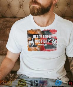 Ready For A Dog Fight GA vs TN 2022 shirt