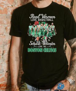 Real Women Love Basketball Smart Women Love The Boston Celtics Shirt