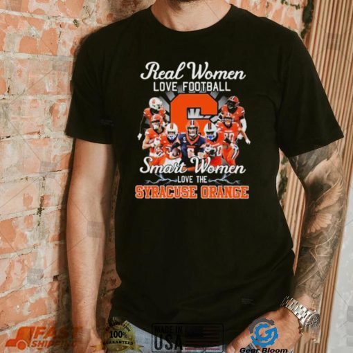 Real Women Love Football Smart Women Love The Syracuse Orange Shirt