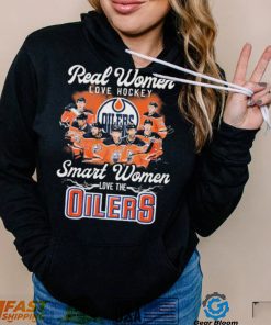 Real Women Love Hockey Smart Women Love The Oilers Shirt