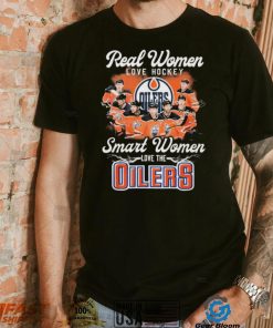 Real Women Love Hockey Smart Women Love The Oilers Shirt