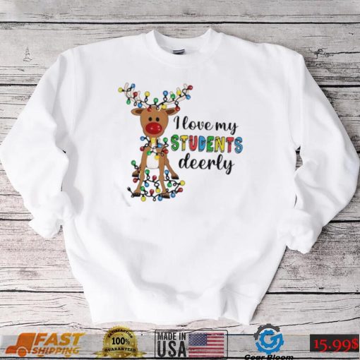 Reindeer I Love My Students Deerly Shirt