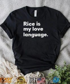 Rice Is My Love Language Shirt