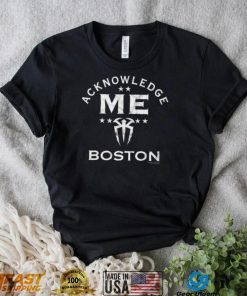 Roman Reigns Acknowledge me Boston 2022 logo shirt