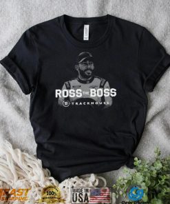 Ross Chastain Ross the boss Trackhouse 2022 shirt