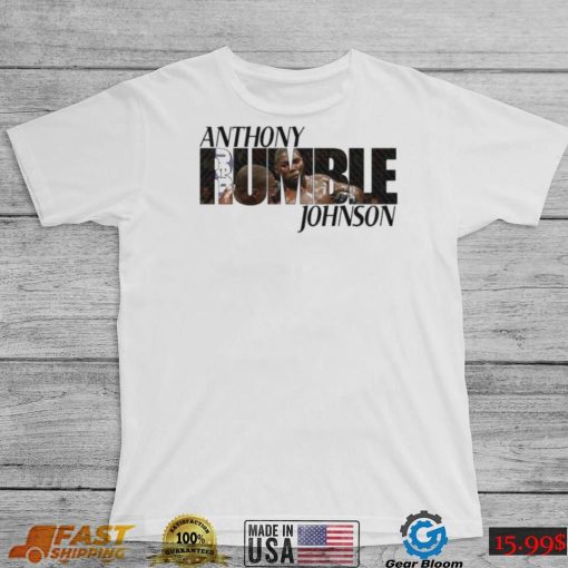 Rumble Johnson Athony Johnson Shirt