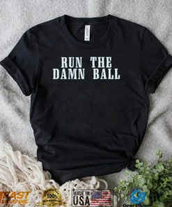 Run The Damn Ball Philadelphia Eagles Shirt