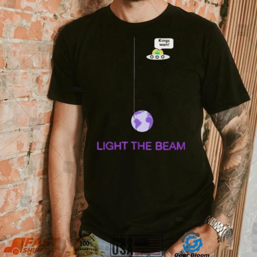 Sacramento Kings King Won Light The Beam shirt