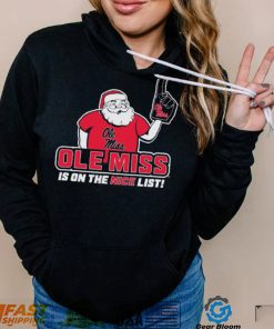 Santa Claus Ole Miss Rebels Is On The Nice List Christmas Shirt