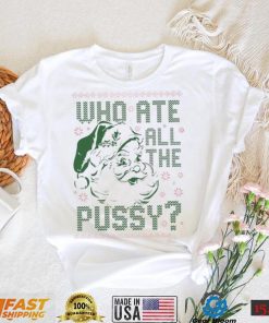 Santa Claus who ate all the pussy ugly Christmas shirt