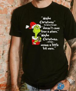 Santa Grinch Maybe Christmas Stole The Christmas Shirt