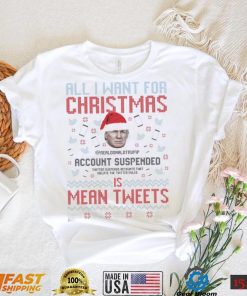 Santa Trump all I Want For Christmas Account Suspended Is Mean Tweets Ugly Shirt