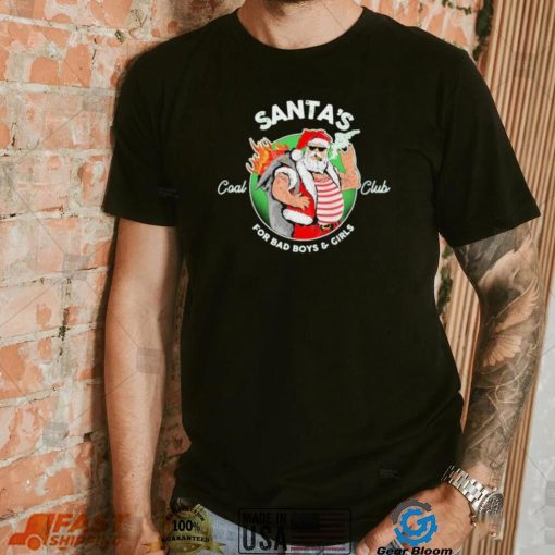 Santa’s Coal Club For Bad Boys And Girls Shirt