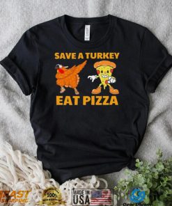 Save A Turkey Eat Pizza Dabbing Thanksgiving Shirt