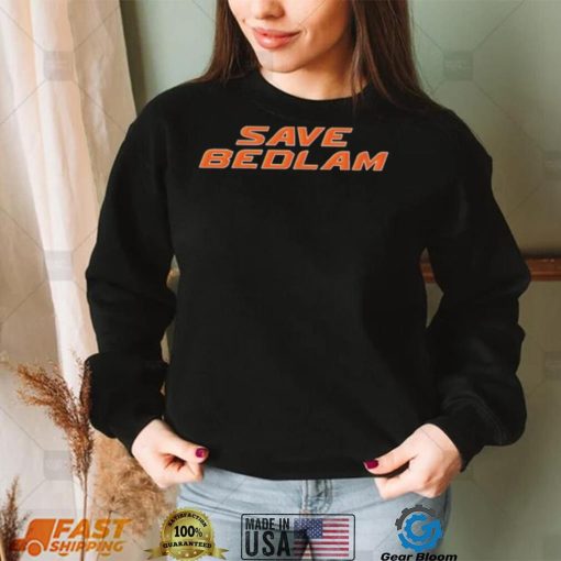 Save Bedlam Shirt