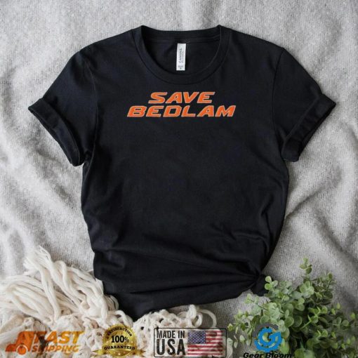 Save Bedlam Shirt