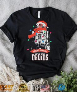 Seasons Greeting From Your Favorite Droids Christmas Shirt