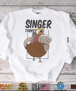 Singer Turkey Thanksgiving Shirt