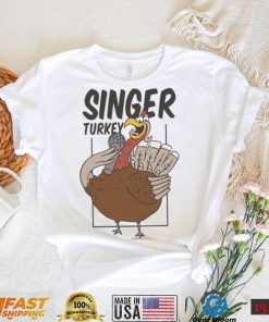 Singer Turkey Thanksgiving Shirt