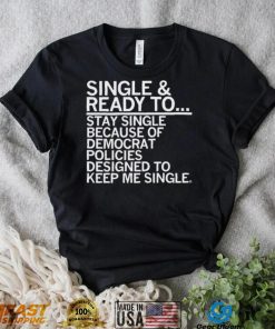 Single And Ready To Stay Single Shirt