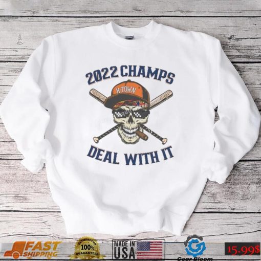 Skull Houston Astros H Town 2022 World Champs Deal With It Shirt