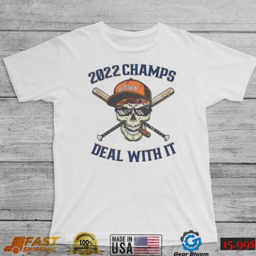 Skull Houston Astros H Town 2022 World Champs Deal With It Shirt