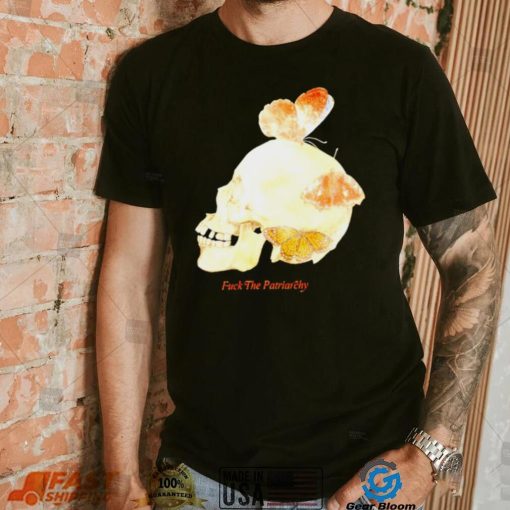 Skull and butterfly fuck the Patriarchy shirt