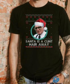 Sopranos Santa Is A Cunt Hair Away Ugly Christmas Sweater Shirt