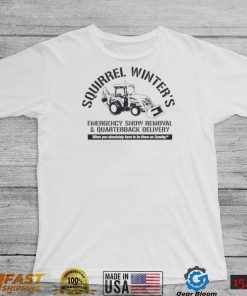 Squirrel Winter’s Emergency Snow Removal And Quarterback Delivery Shirt