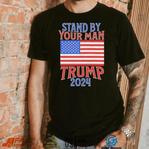 Stand By Your Man Trump 2024 American Flag Shirt