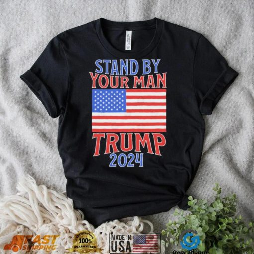 Stand By Your Man Trump 2024 American Flag Shirt