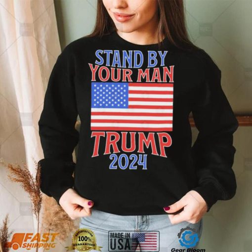 Stand By Your Man Trump 2024 American Flag Shirt