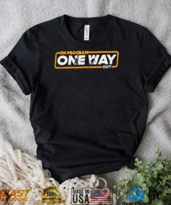 Star Wars On Program One Way out logo shirt