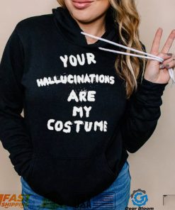 Steve Silberman your Hallucinations are my costume 2022 shirt