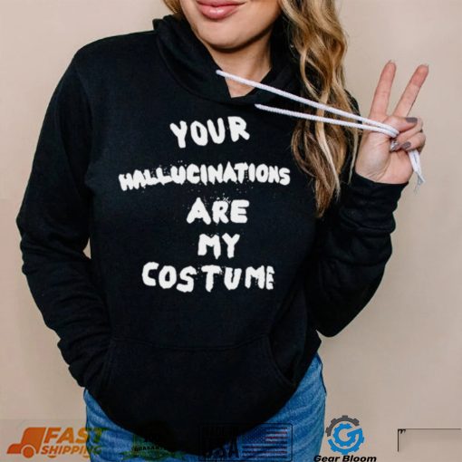 Steve Silberman your Hallucinations are my costume 2022 shirt