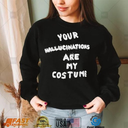 Steve Silberman your Hallucinations are my costume 2022 shirt